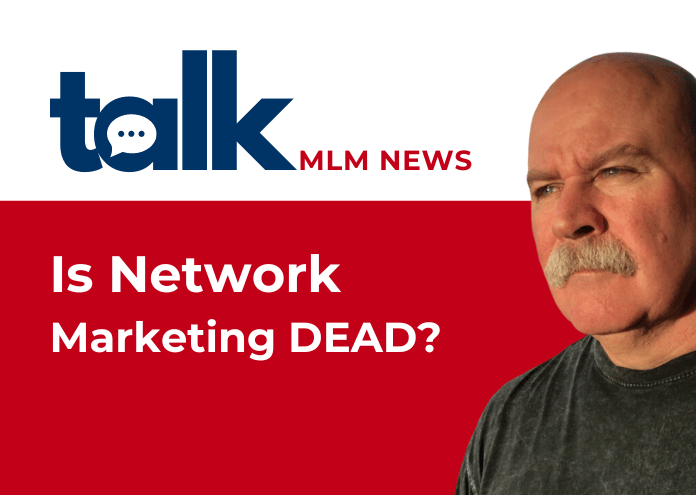 Is network marketing dead?